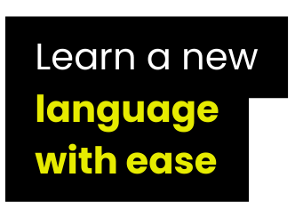 Learn a new language with ease